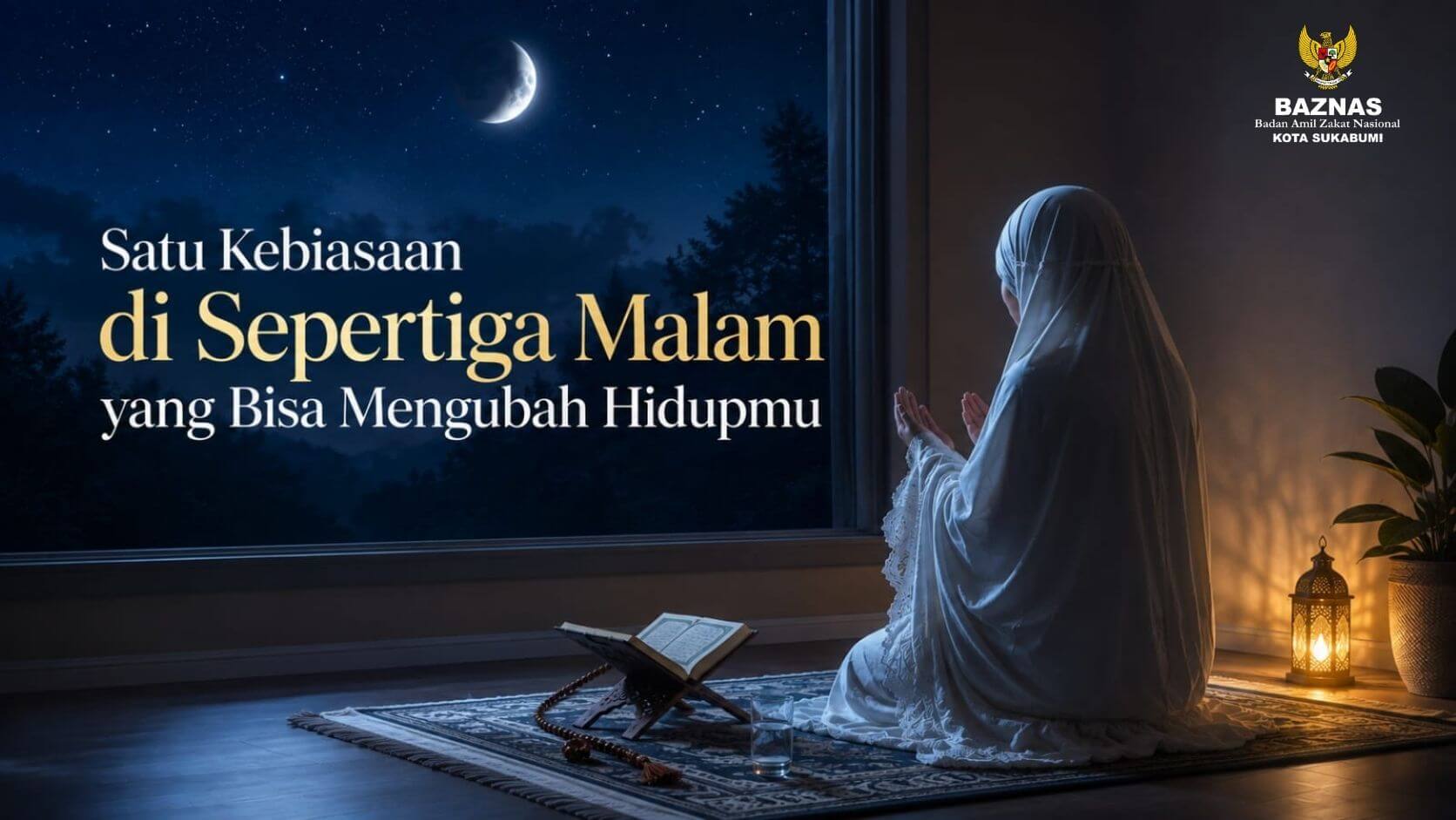 Satu Kebiasaan di Sepertiga Malam yang Bisa Mengubah Hidupmu