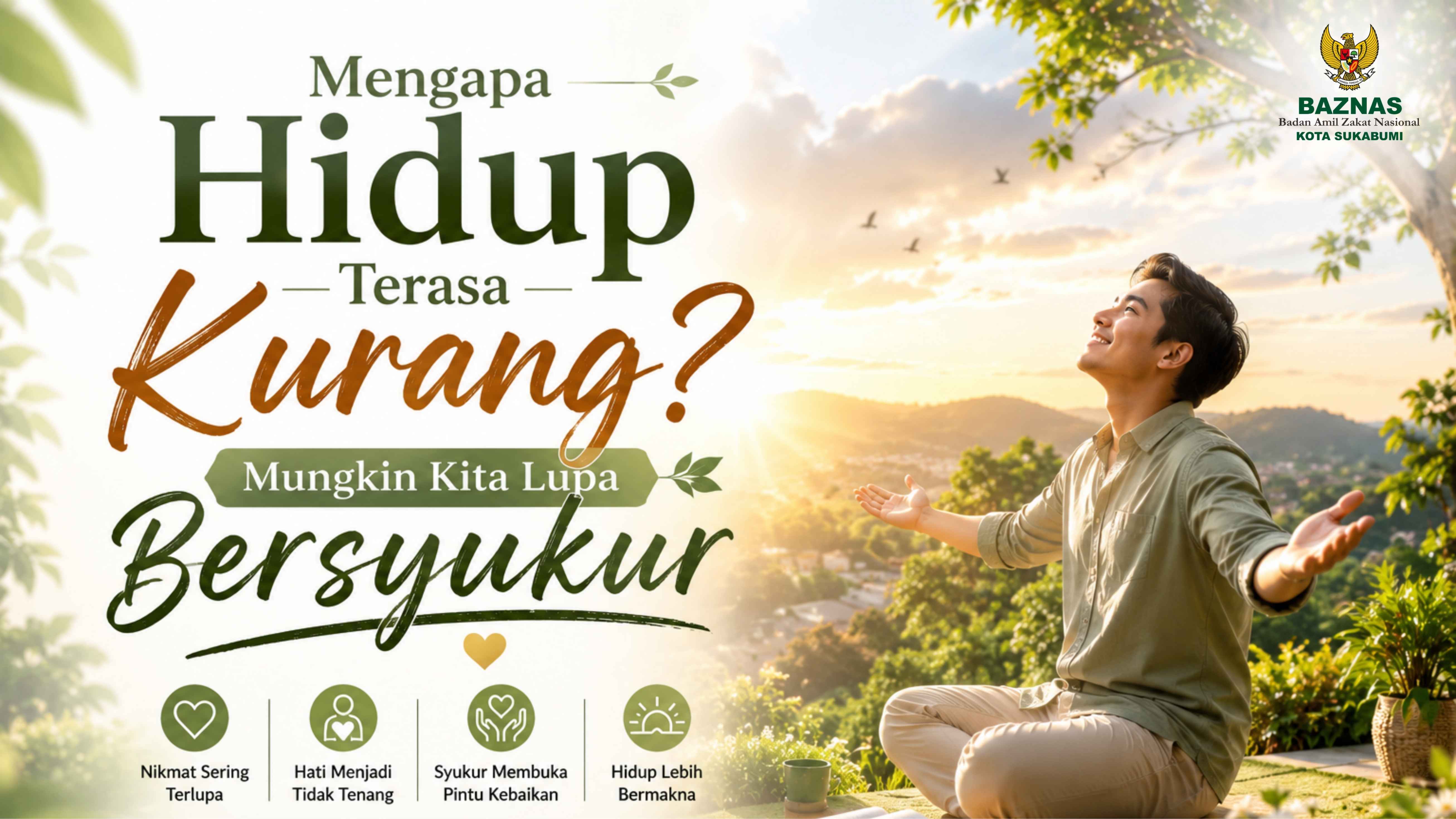 mengapa hidup terasa kurang mungkin kita lupa bersyukur